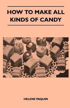 Paperback How to Make All Kinds of Candy Book