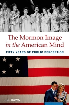 Hardcover The Mormon Image in the American Mind: Fifty Years of Public Perception Book