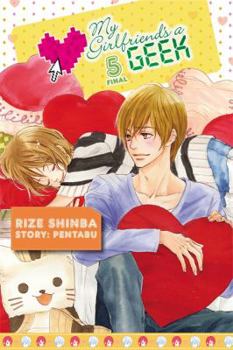 My Girlfriend's a Geek, Vol. 5 - manga (My Girlfriend's a Geek - Book #5 of the My Girlfriend's a Geek