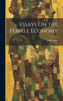 Hardcover Essays On the Female Economy Book