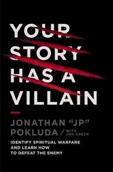 Paperback Your Story Has a Villain: Identify Spiritual Warfare and Learn How to Defeat the Enemy Book