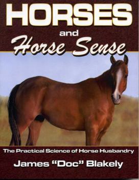 Paperback Horses and Horse Sense: The Practical Science of Horse Husbandry Book