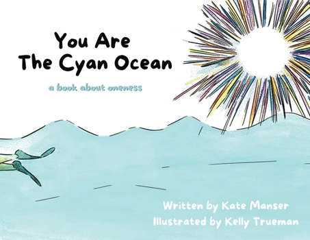 Paperback You Are The Cyan Ocean: A Book About Oneness Book