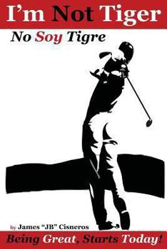 Paperback I'm Not Tiger - No Soy Tigre: Being Great, Starts Today Book