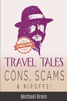 Paperback Travel Tales: Cons, Scams & Ripoffs! Book