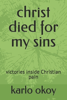 christ died for my sins: victories inside Christian pain