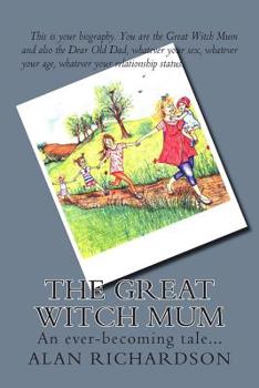 Paperback The Great Witch Mum: An ever-becoming tale... Book