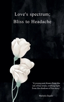 Love's Spectrum: Bliss to Heartache