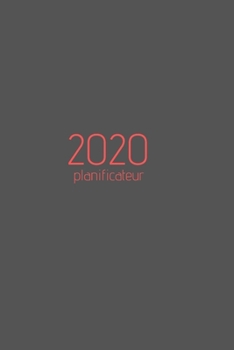 Planificateur 2020 - Agenda hebdomadaire!: Organisez votre travail, atteignez vos objectifs en 2020 (French Edition)
