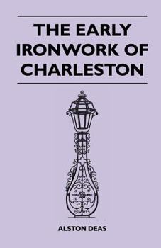 Paperback The Early Ironwork Of Charleston Book