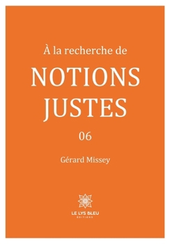 Paperback À la recherche de notions justes: 06 [French] Book