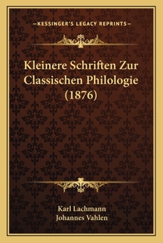 Paperback Kleinere Schriften Zur Classischen Philologie (1876) [German] Book