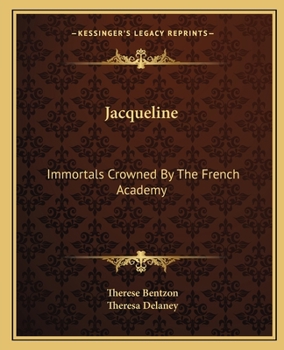 Paperback Jacqueline: Immortals Crowned By The French Academy Book