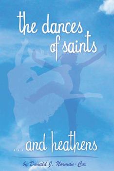 Paperback The Dances of Saints...and Heathens Book