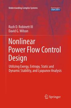 Paperback Nonlinear Power Flow Control Design: Utilizing Exergy, Entropy, Static and Dynamic Stability, and Lyapunov Analysis Book