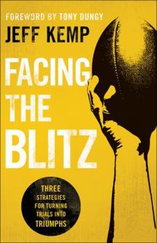 Paperback Facing the Blitz: Three Strategies for Turning Trials Into Triumphs Book