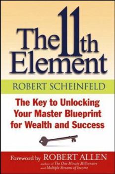 Hardcover The 11th Element: The Key to Unlocking Your Master Blueprint for Wealth and Success Book