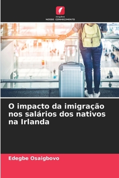 Paperback O impacto da imigração nos salários dos nativos na Irlanda [Portuguese] Book