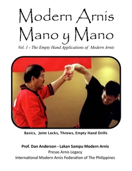 Paperback Modern Arnis Mano y Mano: Vol. 1 - The Empty Hand Applications of Modern Arnis Book