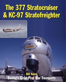 Hardcover The 377 Stratocruiser & KC-97 Stratofreighter: Boeing's Great Post War Transports Book