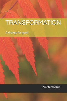 TRANSFORMATION: A change for good