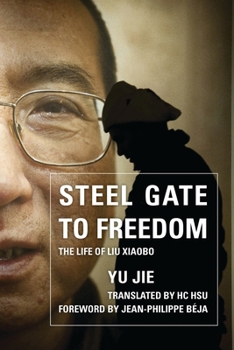 Paperback Steel Gate to Freedom: The Life of Liu Xiaobo Book