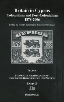Hardcover Britain in Cyprus: Colonialism and Post-Colonialism 1878-2006 Book