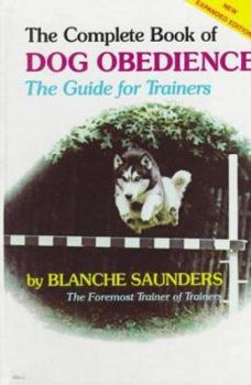 Hardcover The Complete Book of Dog Obedience: A Guide for Trainers Book