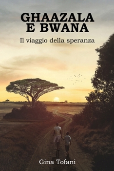 Paperback Ghaazala e Bwana: Il viaggio della speranza [Italian] Book