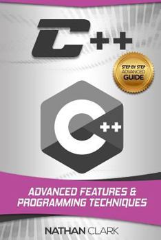 Paperback C++: Advanced Features and Programming Techniques Book