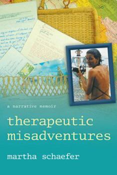Paperback Therapeutic Misadventures: A Narrative Memoir Book