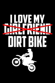 I Love My Dirt Bike: Food Journal Track Your Meals Eat Clean And Fit Breakfast Lunch Diner Snacks Time Items Serving Cals Sugar Protein Fiber Carbs Fat 110 Pages 6 X 9 In 15.24 X 22.86 Cm