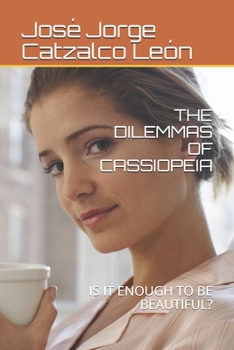 Paperback The Dilemmas of Cassiopeia: Is It Enough to Be Beautiful? Book