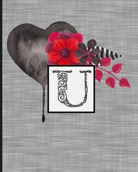 Paperback U: Monogram Initial Letter "U" Lined Journal - Black Heart Gray with Gothic Floral Design Book