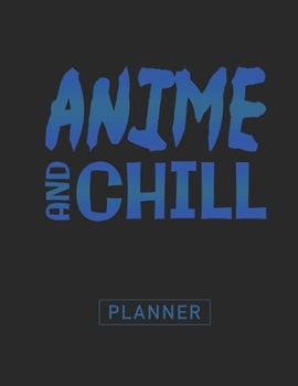 Planner: Anime & Chill 2 Year Monthly Planner with Note Pages (24 Months) | Japanese Animation Media | Jan 2020 - Dec 2021 | Month Planning | ... | Plan Each Day, Set Goals & Get Stuff Done