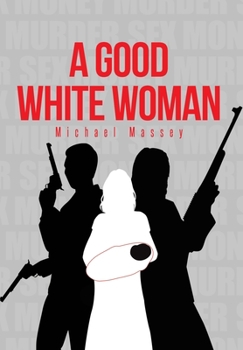 Hardcover A Good White Woman Book