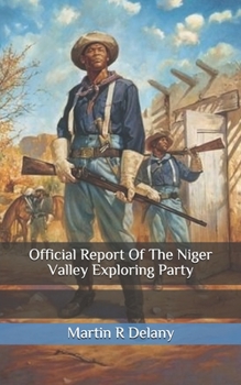 Paperback Official Report Of The Niger Valley Exploring Party Book