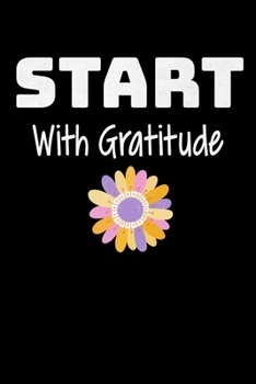 Paperback Start With Gratitude: Dot Grid Page Notebook: Perfect For Daily Reflection & Activities Book