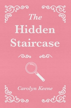 The Hidden Staircase: (Mejironest Press Edition)