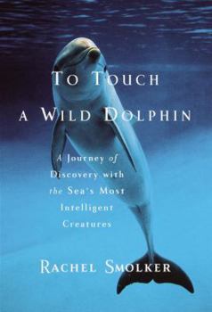 Hardcover To Touch a Wild Dolphin Book