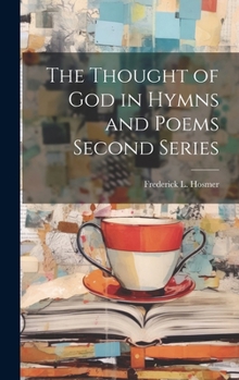 Hardcover The Thought of God in Hymns and Poems Second Series Book