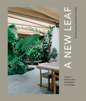 Hardcover A New Leaf: Curated Houses Where Plants Meet Design Book