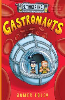 Gastronauts - Book #3 of the S. Tinker Inc.