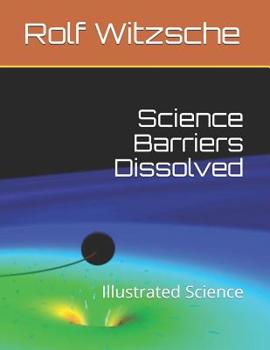 Paperback Science Barriers Dissolved: Illustrated Science Book