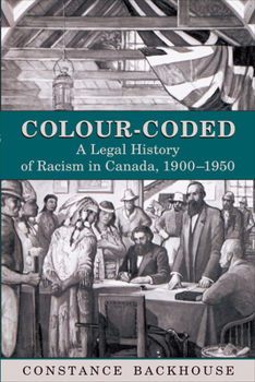 Paperback Colour-Coded: A Legal History of Racism in Canada, 1900-1950 Book