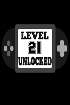 Level 21 Unlocked notebook Video Gamer 21th Birthday Gifts: Coworker Office Notebook for women /men/Girl/Boy / Friend Wide Ruled Lined Journal 6x9 Inch Family Gift Idea Mom Dad or Kids in Holidays