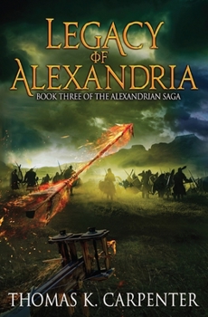 Legacy of Alexandria - Book #3 of the Alexandrian Saga