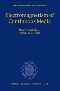 Hardcover Electromagnetism of Continuous Media: Mathematical Modelling and Applications Book