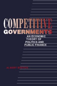 Paperback Competitive Governments: An Economic Theory of Politics and Public Finance Book