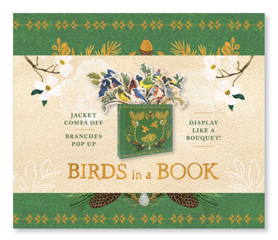 Birds in a Book  (UpLifting Editions): Jacket Comes Off. Branches Pop Up. Display Like a Bouquet!: Jacket Comes Off. Branches Pop Up. Display Like a Bouquet!